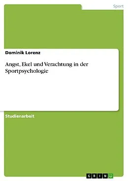 E-Book (epub) Angst, Ekel und Verachtung in der Sportpsychologie von Dominik Lorenz