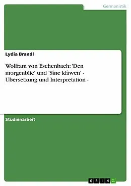 E-Book (epub) Wolfram von Eschenbach: 'Den morgenblic' und 'Sîne klâwen' - Übersetzung und Interpretation - von Lydia Brandl