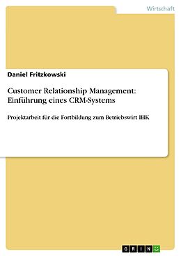 E-Book (pdf) Customer Relationship Management: Einführung eines CRM-Systems von Daniel Fritzkowski