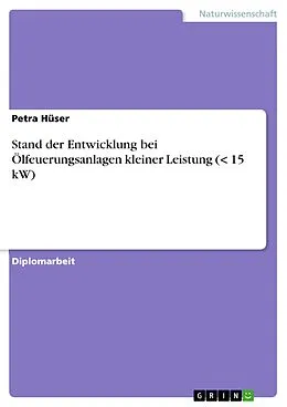 E-Book (pdf) Stand der Entwicklung bei Ölfeuerungsanlagen kleiner Leistung (< 15 kW) von Petra Hüser