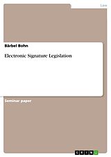 eBook (pdf) Electronic Signature Legislation de Bärbel Bohn