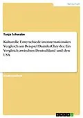 E-Book (pdf) Kulturelle Unterschiede im internationalen Vergleich unter Heranziehung des Beispiels DaimlerChrysler - Ein Vergleich zwischen Deutschland und den USA von Tanja Schwabe