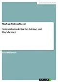 E-Book (epub) Nationalismuskritik bei Adorno und Horkheimer von Markus Andreas Mayer