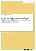 E-Book (pdf) Design and implementation of a Human Capital oriented Balanced Scorecard in an engineering services unit von Uwe Eigenmann