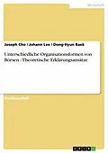 E-Book (epub) Unterschiedliche Organisationsformen von Börsen - Theoretische Erklärungsansätze von Joseph Cho, Johann Lee, Dong-Hyun Baek