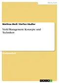 E-Book (epub) Yield Management - Konzepte und Techniken von Matthias Weiß, Steffen Häußler