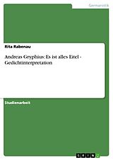 E-Book (pdf) Andreas Gryphius: Es ist alles Eitel - Gedichtinterpretation von Rita Rabenau