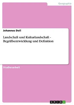 E-Book (pdf) Landschaft und Kulturlandschaft - Begriffsentwicklung und Definition von Johannes Doll