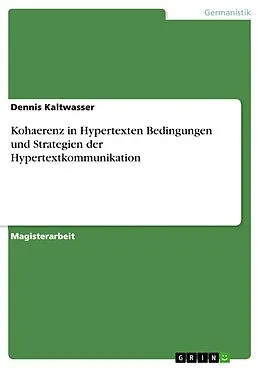 E-Book (pdf) Kohaerenz in Hypertexten Bedingungen und Strategien der Hypertextkommunikation von Dennis Kaltwasser