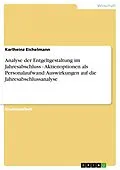 E-Book (pdf) Analyse der Entgeltgestaltung im Jahresabschluss - Aktienoptionen als Personalaufwand: Auswirkungen auf die Jahresabschlussanalyse von Karlheinz Eichelmann
