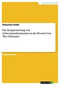 E-Book (epub) Die Kompostierung von Schweineexkrementen in der Provinz Can Tho (Vietnam) von Sebastian Hedel
