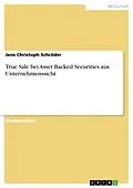 E-Book (epub) True Sale bei Asset Backed Securities aus Unternehmenssicht von Jens Christoph Schröder