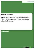 E-Book (epub) Der Tod des Wilhelm Kasda in Schnitzlers "Spiel im Morgengrauen" - zur Ambiguität eines Selbstmords von Andreas Lehmann