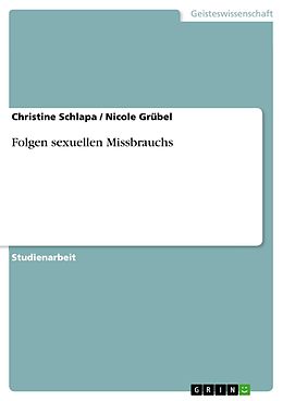 E-Book (epub) Folgen sexuellen Missbrauchs von Christine Schlapa, Nicole Grübel