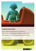 E-Book (epub) PAS: Parental Alienation Syndrome - oder die Entfremdung eines Kindes von einem Elternteil nach Trennung oder Scheidung von Katja Krenicky-Albert