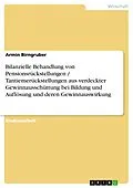 E-Book (pdf) Bilanzielle Behandlung von Pensionsrückstellungen / Tantiemerückstellungen aus verdeckter Gewinnausschüttung bei Bildung und Auflösung und deren Gewinnauswirkung von Armin Birngruber