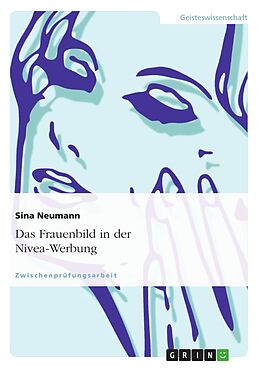 E-Book (epub) Das Frauenbild im Wandel der Zeiten am Beispiel der Nivea-Werbung von Sina Neumann