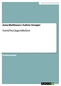 E-Book (pdf) Suizid bei Jugendlichen von Anne Matthiesen, Kathrin Striegler
