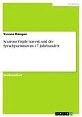 E-Book (epub) Scarrons Virgile travesti und der Sprachpurismus im 17. Jahrhundert von Yvonne Dämgen