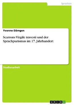 E-Book (epub) Scarrons Virgile travesti und der Sprachpurismus im 17. Jahrhundert von Yvonne Dämgen