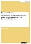 E-Book (pdf) Anforderungen an die Vertriebskennzahlen für ein Muster Data Warehouse von Konsumartikellieferanten von Konstantin Dittmann