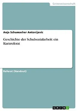 E-Book (pdf) Geschichte der Schulsozialarbeit: ein Kurzreferat von Anja Schumacher Antonijevic