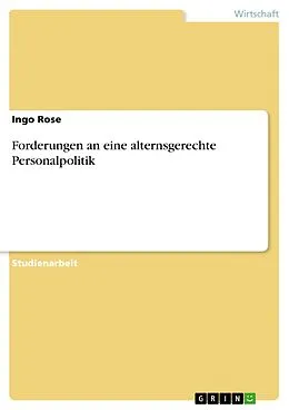 E-Book (pdf) Forderungen an eine alternsgerechte Personalpolitik von Ingo Rose