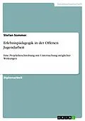 E-Book (epub) Erlebnispädagogik in der Offenen Jugendarbeit von Stefan Sommer