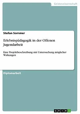 E-Book (epub) Erlebnispädagogik in der Offenen Jugendarbeit von Stefan Sommer