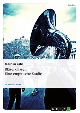 E-Book (pdf) Bläserklassen - eine empirische Studie von Joachim Bahr