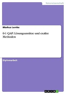 E-Book (pdf) 0-1 QAP: Lösungsansätze und exakte Methoden von Markus Lemke