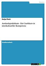 E-Book (pdf) Auslandspraktikum - Ein Crashkurs in interkultureller Kompetenz von Katja Fleck