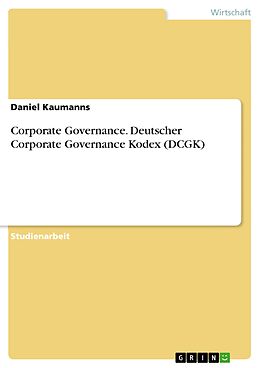 E-Book (epub) Corporate Governance - Deutscher Corporate Governance Kodex (DCGK) von Daniel Kaumanns