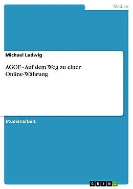 E-Book (epub) AGOF - Auf dem Weg zu einer Online-Währung von Michael Ludwig
