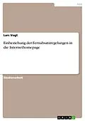 E-Book (epub) Einbeziehung der Fernabsatzregelungen in die Internethomepage von Lars Vogt