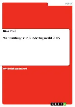 E-Book (pdf) Wahlumfrage zur Bundestagswahl 2005 von Nina Krull