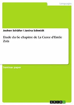 E-Book (epub) Etude du 6e chapitre de La Curee d'Emile Zola von Jochen Schäfer, Janina Schmidt