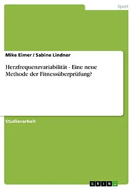 E-Book (epub) Herzfrequenzvariabilität - Eine neue Methode der Fitnessüberprüfung? von Mike Eimer, Sabine Lindner