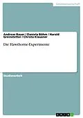 E-Book (pdf) Die Hawthorne-Experimente von Andreas Bauer, Daniela Böhm, Harald Greinstetter