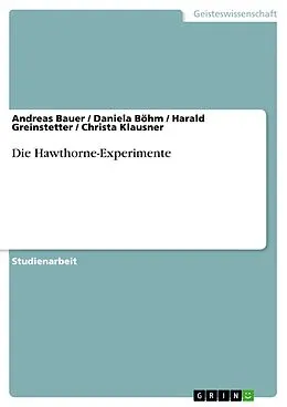 E-Book (pdf) Die Hawthorne-Experimente von Andreas Bauer, Daniela Böhm, Harald Greinstetter