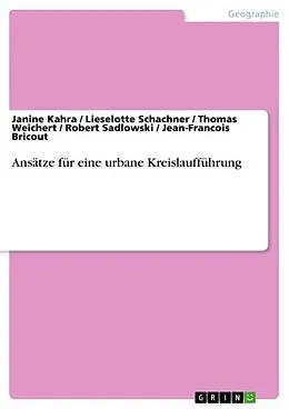 E-Book (pdf) Ansätze für eine urbane Kreislaufführung von Janine Kahra, Lieselotte Schachner, Thomas Weichert
