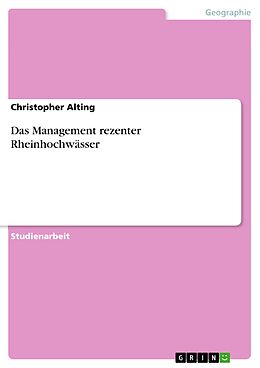 E-Book (pdf) Das Management rezenter Rheinhochwässer von Christopher Alting