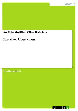 E-Book (pdf) Kreatives Übersetzen von Andishe Gottlieb, Tina Hollstein