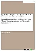 E-Book (pdf) Entwicklung eines Vertriebskonzeptes zum Thema Vertragsgestaltung im Privatrecht - Projektarbeit von Sascha Kraul, Dorothee Atwell, Larissa Bichert