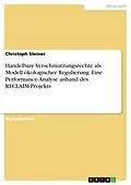 E-Book (epub) Handelbare Verschmutzungsrechte als Modell ökologischer Regulierung. Eine Performance-Analyse anhand des RECLAIM-Projekts von Christoph Steiner