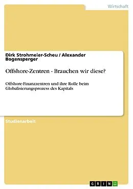 E-Book (epub) Offshore-Zentren - Brauchen wir diese? von Dirk Strohmeier-Scheu, Alexander Bogensperger