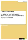 E-Book (epub) Gegenüberstellung von externen Ratingagenturen am Beispiel der Bewertung von Leasingverträgen von Lars Eisheuer, Sonja Hacks