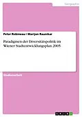 E-Book (epub) Paradigmen der Diversitätspolitik im Wiener Stadtentwicklungsplan 2005 von Peter Robineau, Marijan Raunikar