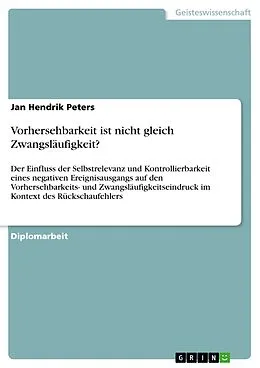 E-Book (pdf) Vorhersehbarkeit ist nicht gleich Zwangsläufigkeit? von Jan Hendrik Peters