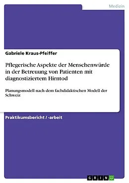 E-Book (pdf) "Pflegerische Aspekte der Menschenwürde in der Betreuung von Patienten mit diagnostiziertem Hirntod" von Gabriele Kraus-Pfeiffer